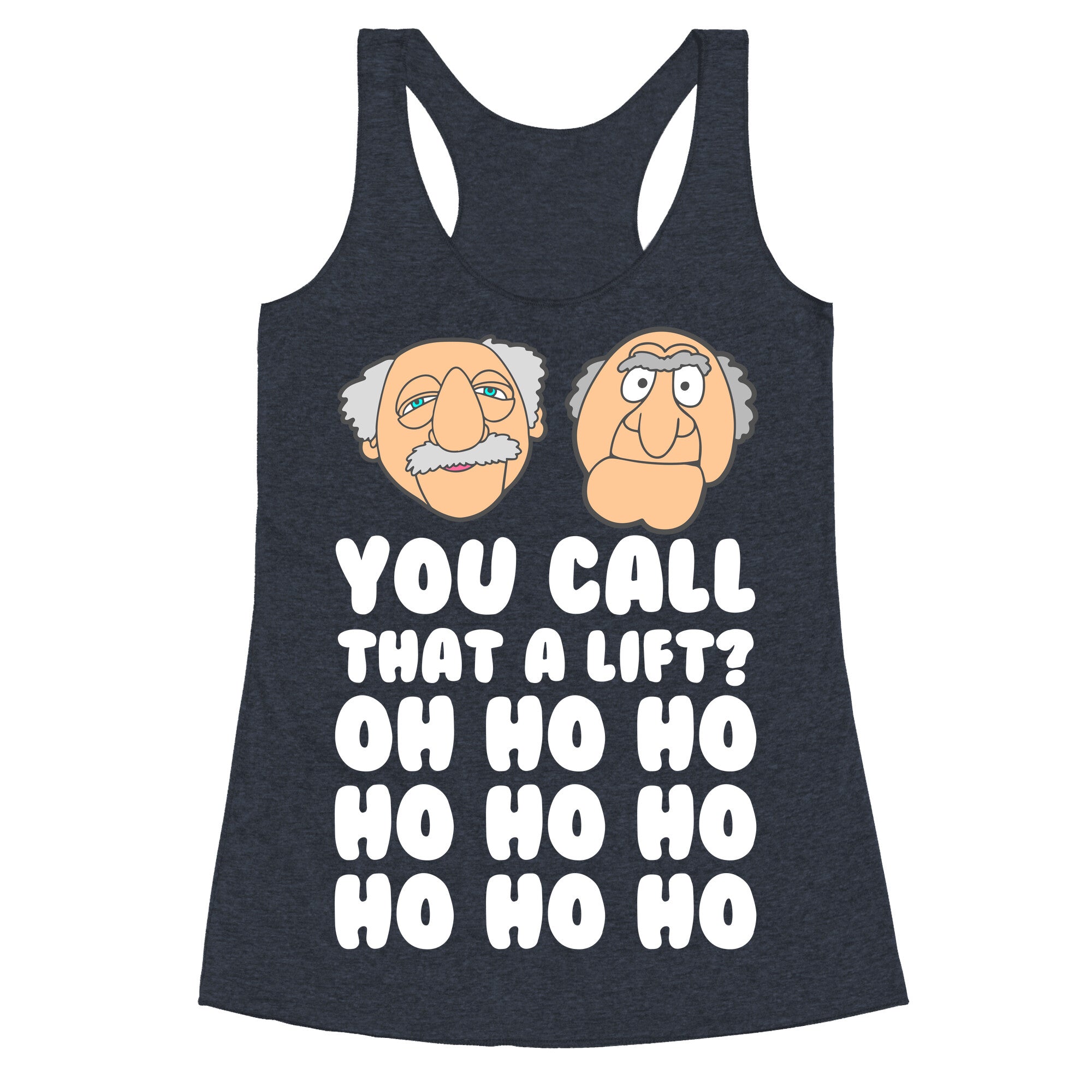 You Call That a Lift? Racerback Tank